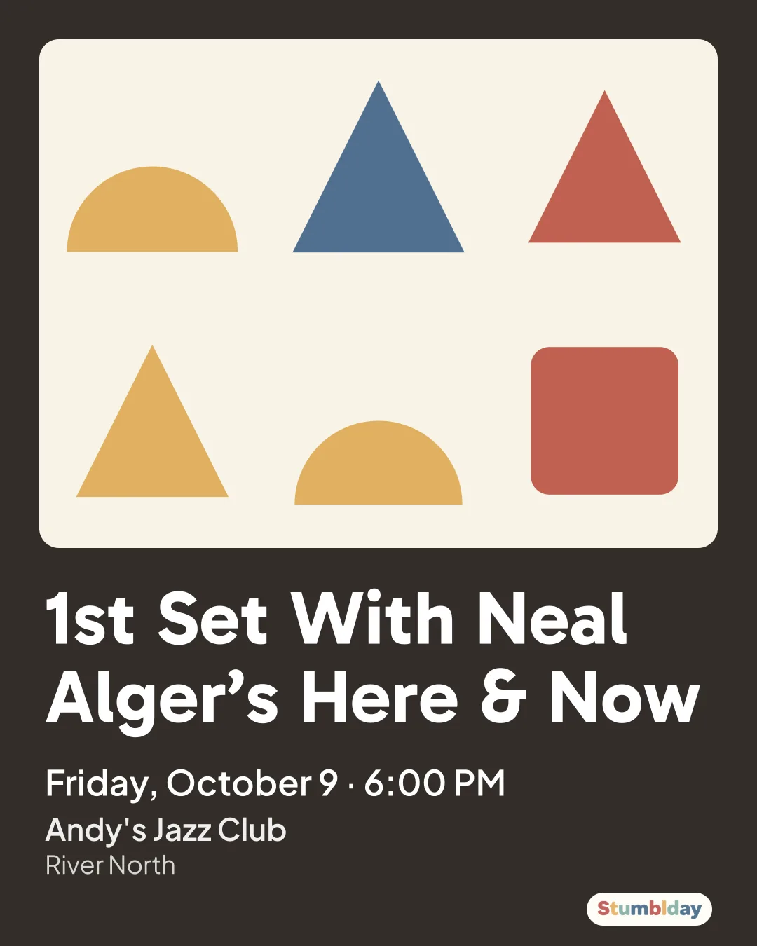 Flyer for 1st Set With Neal Alger’s Here & Now: Friday, October 9 · 6:00 PM at Andy's Jazz Club
