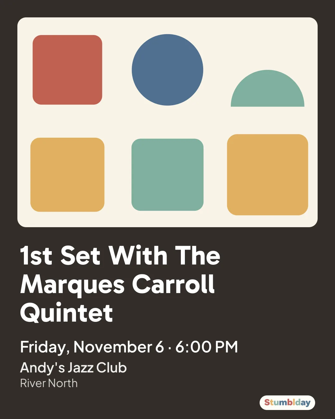 Flyer for 1st Set With The Marques Carroll Quintet: Friday, November 6 · 6:00 PM at Andy's Jazz Club