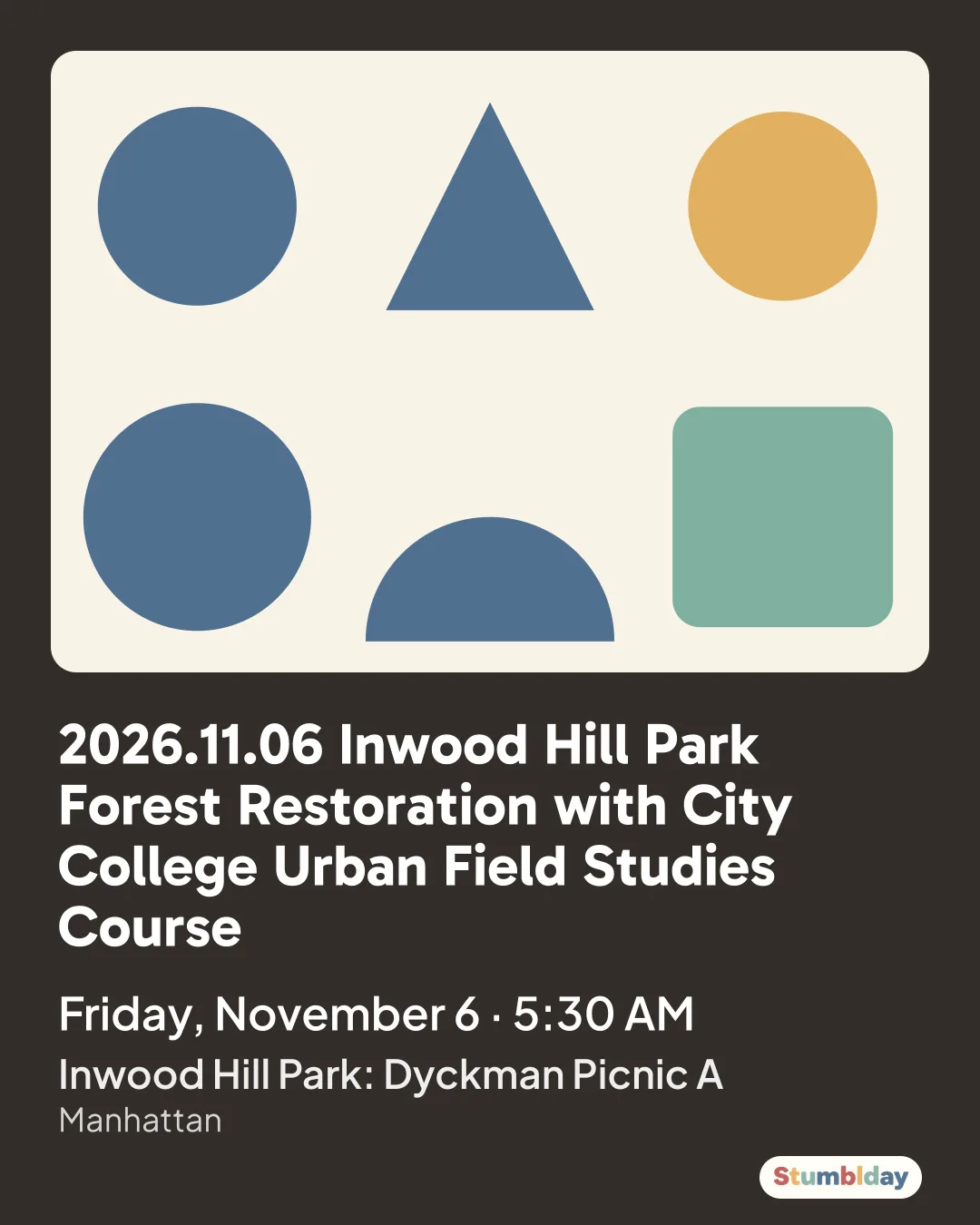 Flyer for 2026.11.06 Inwood Hill Park Forest Restoration with City College Urban Field Studies Course: Friday, November 6 · 5:30 AM at Inwood Hill Park: Dyckman Picnic A