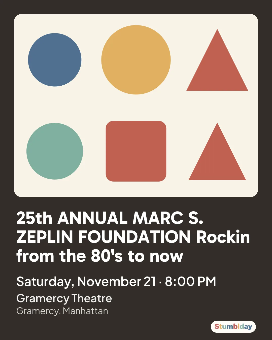 Flyer for 25th ANNUAL MARC S. ZEPLIN FOUNDATION Rockin from the 80's to now: Saturday, November 21 · 8:00 PM at Gramercy Theatre