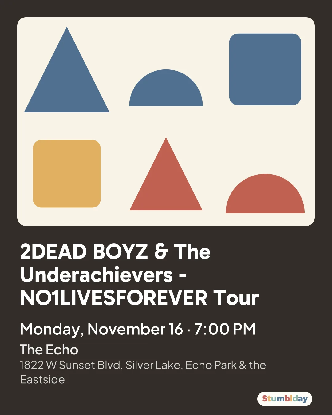 Flyer for 2DEAD BOYZ & The Underachievers - NO1LIVESFOREVER Tour: Monday, November 16 · 7:00 PM at The Echo