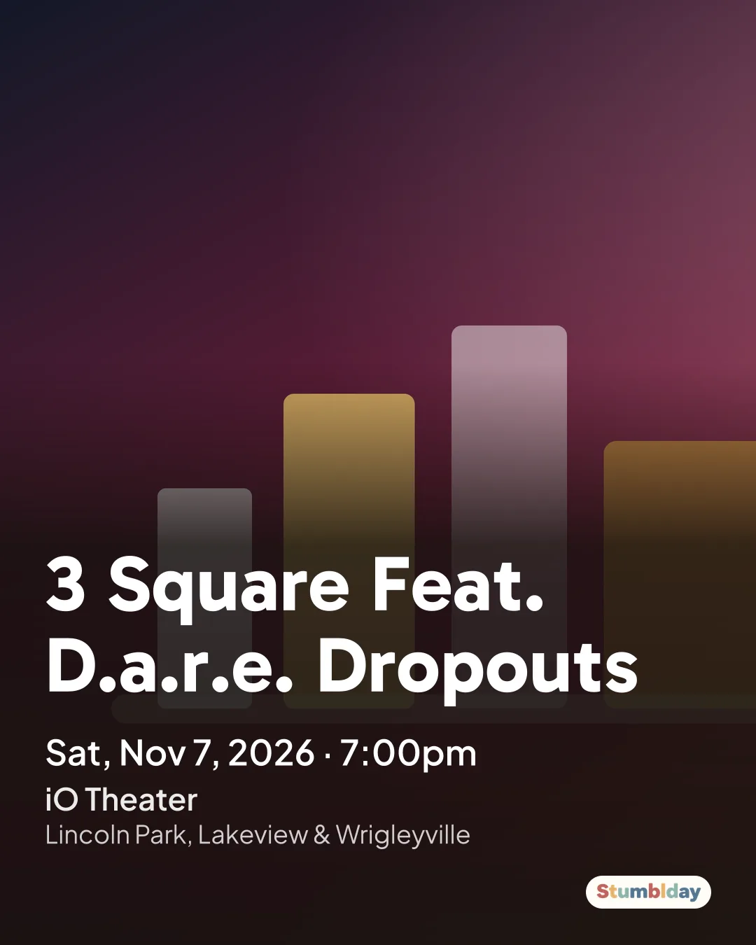 Flyer for 3 Square Feat. D.a.r.e. Dropouts: Sat, Nov 7, 2026 · 7:00pm at iO Theater