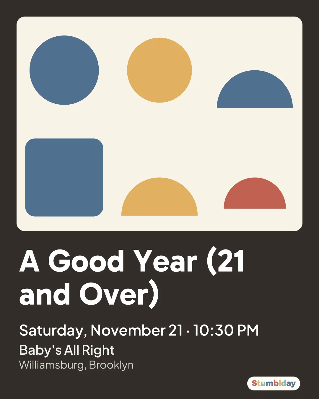 Flyer for A Good Year (21 and Over): Saturday, November 21 · 10:30 PM at Baby's All Right