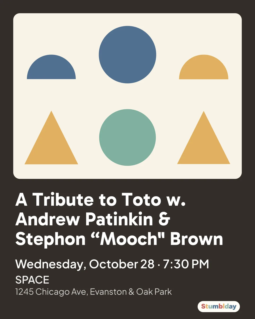 Flyer for A Tribute to Toto w. Andrew Patinkin & Stephon “Mooch" Brown: Wednesday, October 28 · 7:30 PM at SPACE