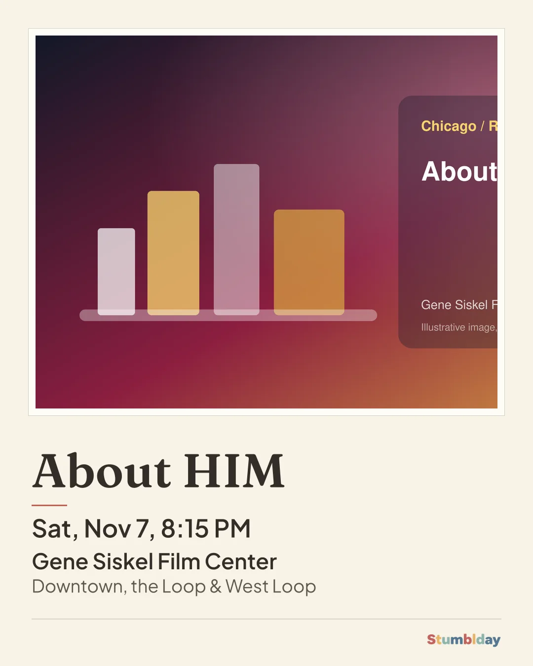 Flyer for About HIM: Sat, Nov 7, 8:15 PM at Gene Siskel Film Center