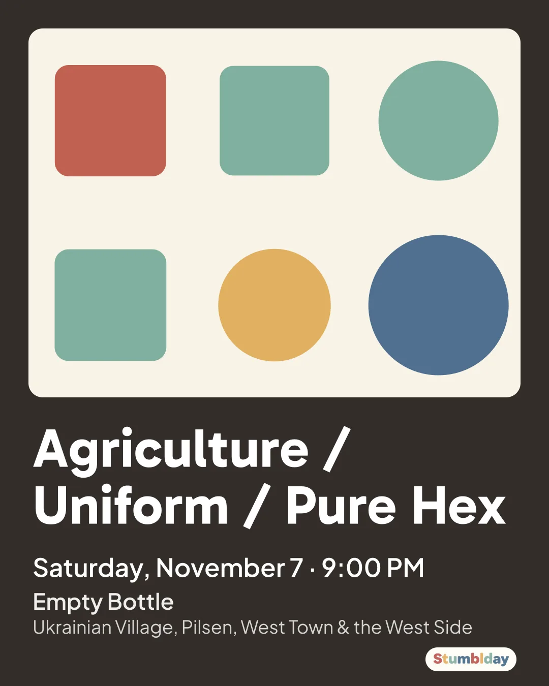 Flyer for Agriculture / Uniform / Pure Hex: Saturday, November 7 · 9:00 PM at Empty Bottle