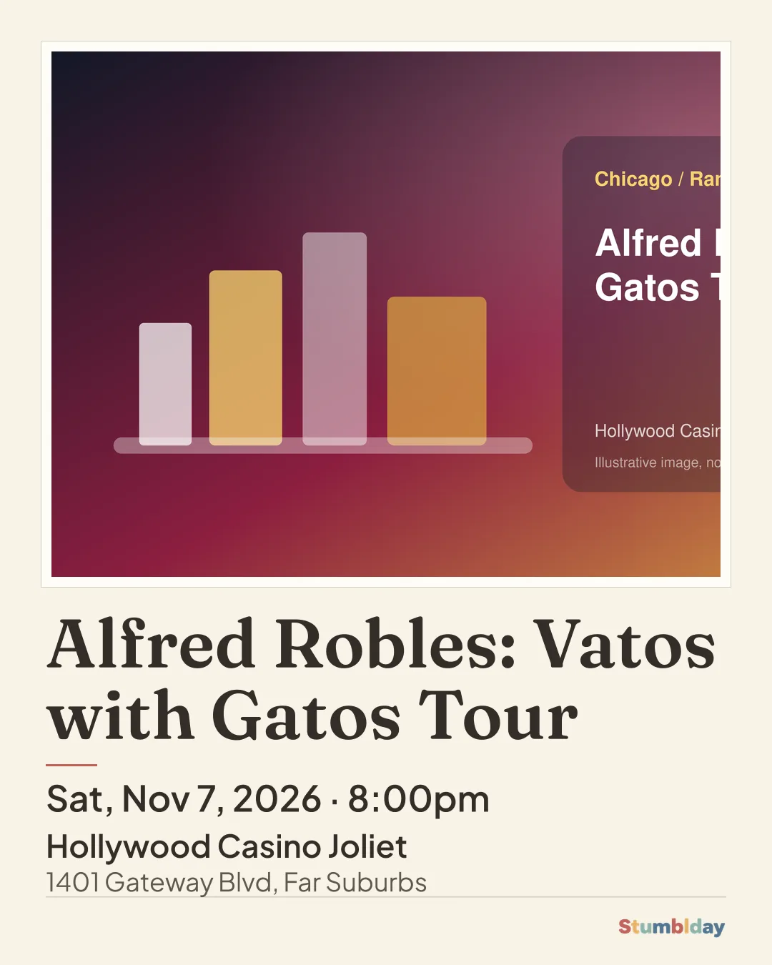 Flyer for Alfred Robles: Vatos with Gatos Tour: Sat, Nov 7, 2026 · 8:00pm at Hollywood Casino Joliet