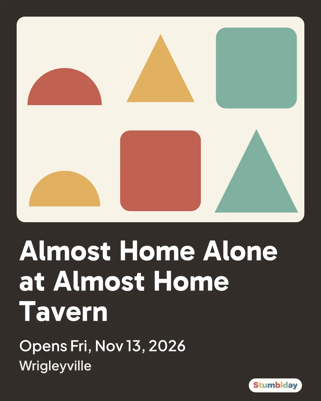 Flyer for Almost Home Alone at Almost Home Tavern: Opens Fri, Nov 13, 2026 at Wrigleyville