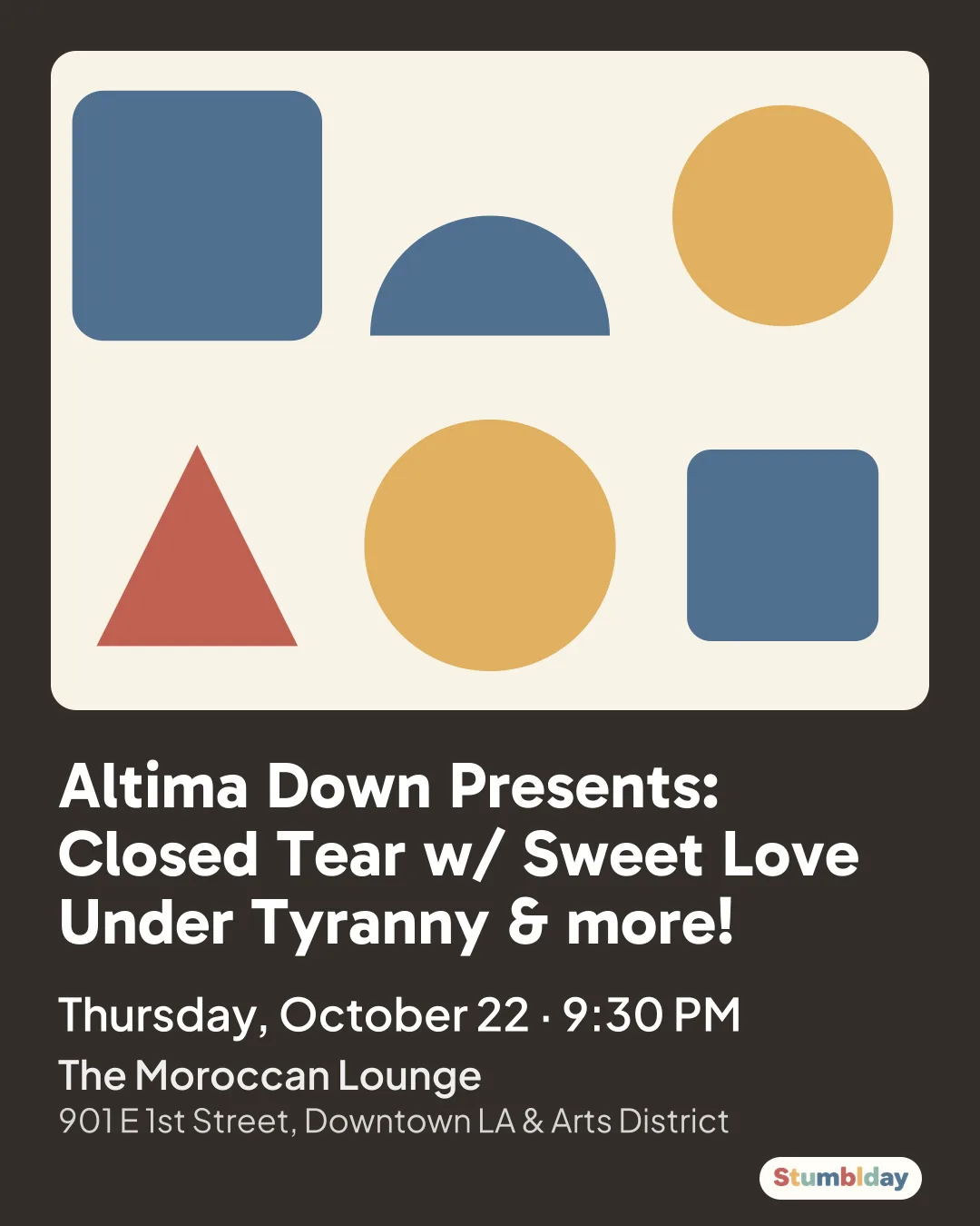 Flyer for Altima Down Presents: Closed Tear w/ Sweet Love Under Tyranny & more!: Thursday, October 22 ¡ 9:30 PM at The Moroccan Lounge