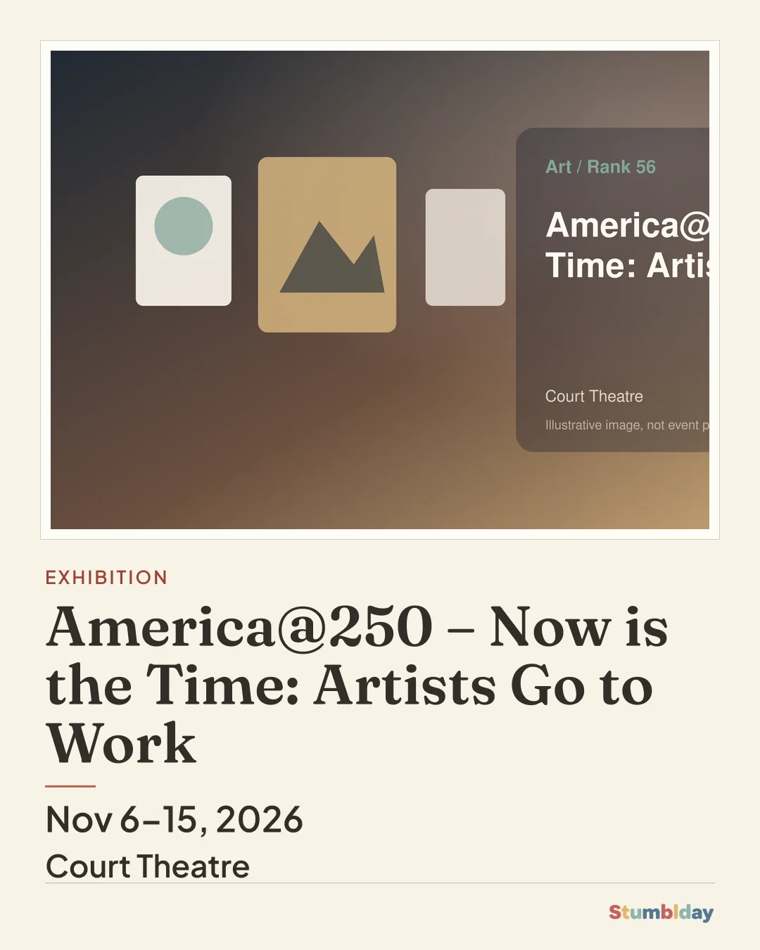 Flyer for America@250 – Now is the Time: Artists Go to Work: Nov 6–15, 2026 at Court Theatre