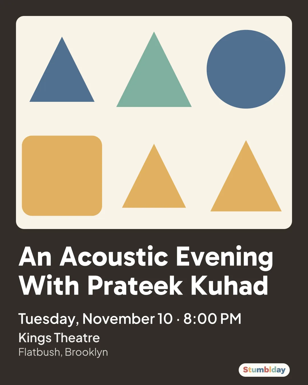 Flyer for An Acoustic Evening With Prateek Kuhad: Tuesday, November 10 · 8:00 PM at Kings Theatre