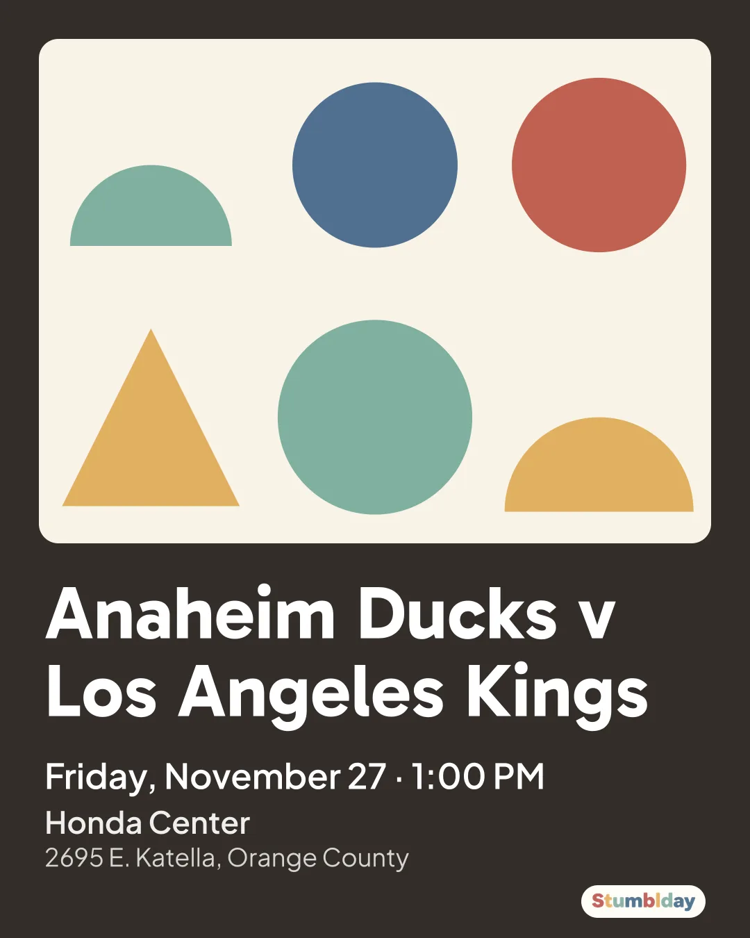 Flyer for Anaheim Ducks v Los Angeles Kings: Friday, November 27 · 1:00 PM at Honda Center