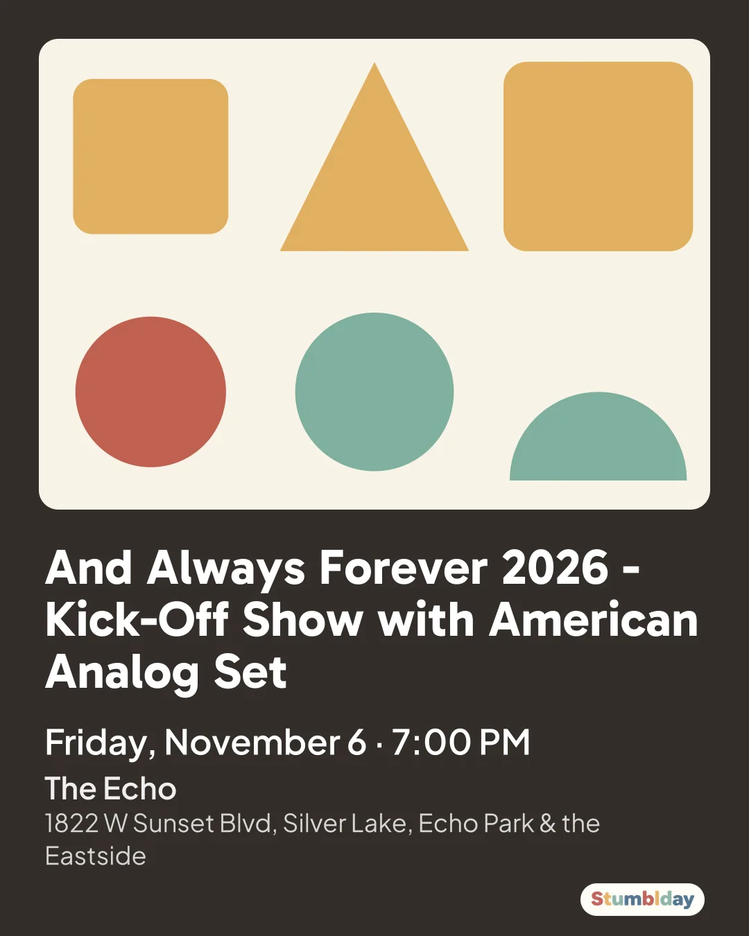 Flyer for And Always Forever 2026 - Kick-Off Show with American Analog Set: Friday, November 6 · 7:00 PM at The Echo