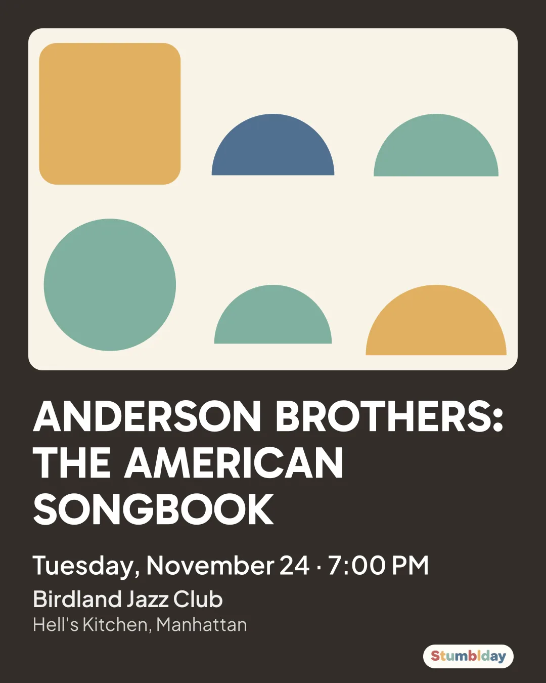 Flyer for ANDERSON BROTHERS: THE AMERICAN SONGBOOK: Tuesday, November 24 · 7:00 PM at Birdland Jazz Club