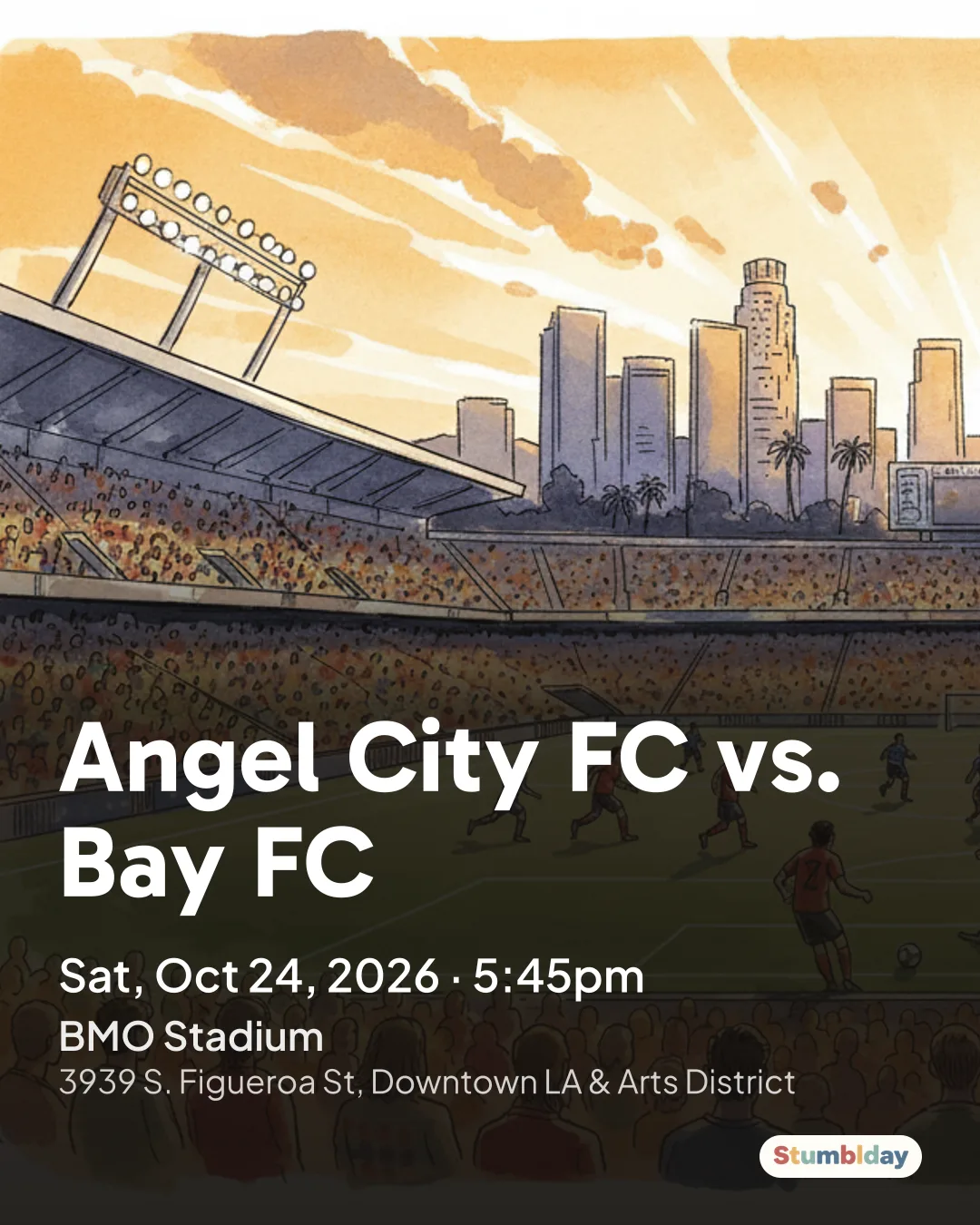 Flyer for Angel City FC vs. Bay FC: Sat, Oct 24, 2026 · 5:45pm at BMO Stadium