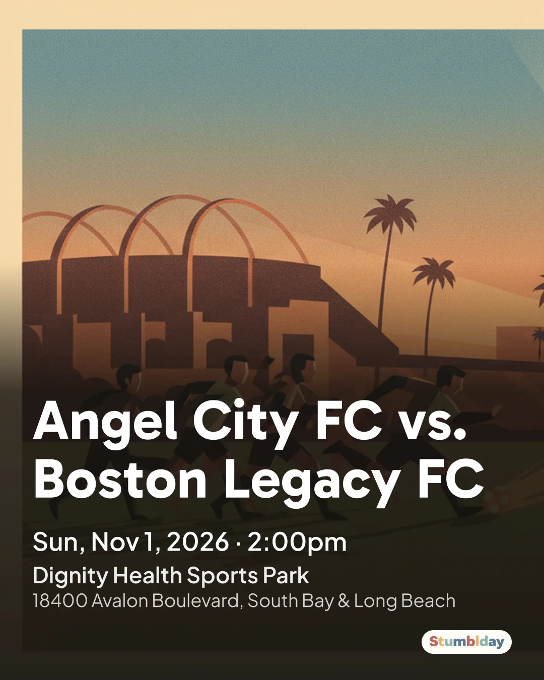Flyer for Angel City FC vs. Boston Legacy FC: Sun, Nov 1, 2026 · 2:00pm at Dignity Health Sports Park