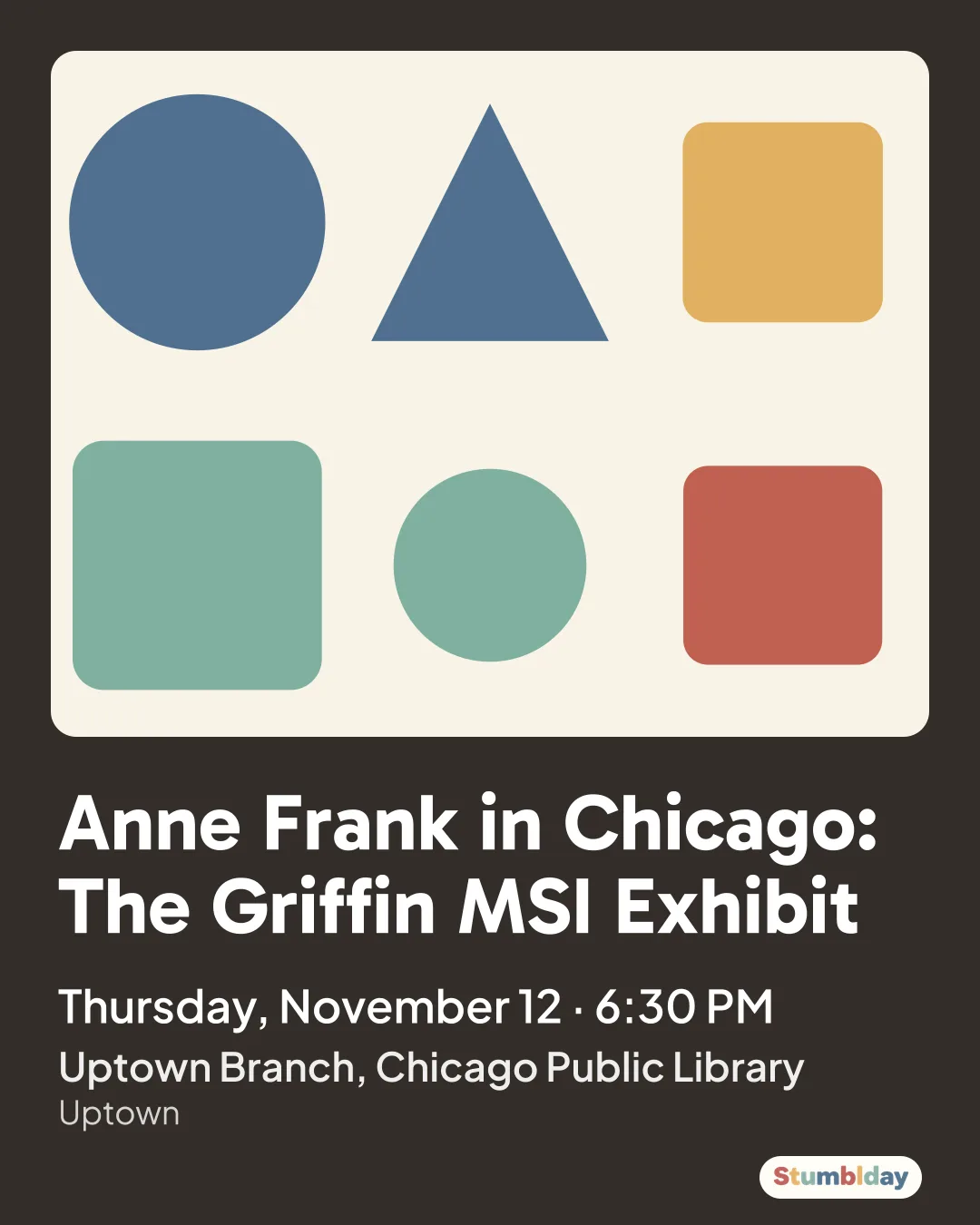 Flyer for Anne Frank in Chicago: The Griffin MSI Exhibit: Thursday, November 12 · 6:30 PM at Uptown Branch, Chicago Public Library