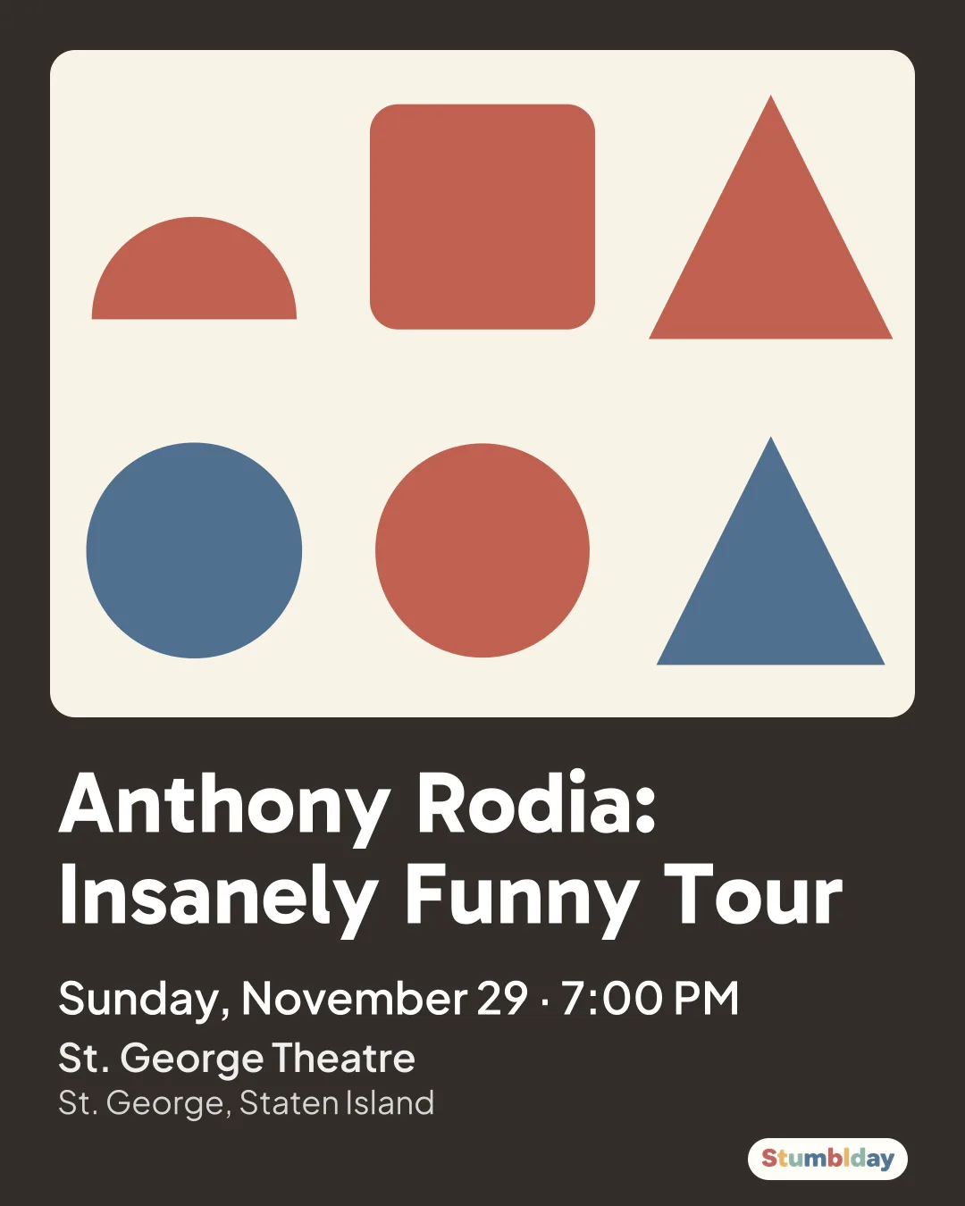 Flyer for Anthony Rodia: Insanely Funny Tour: Sunday, November 29 · 7:00 PM at St. George Theatre