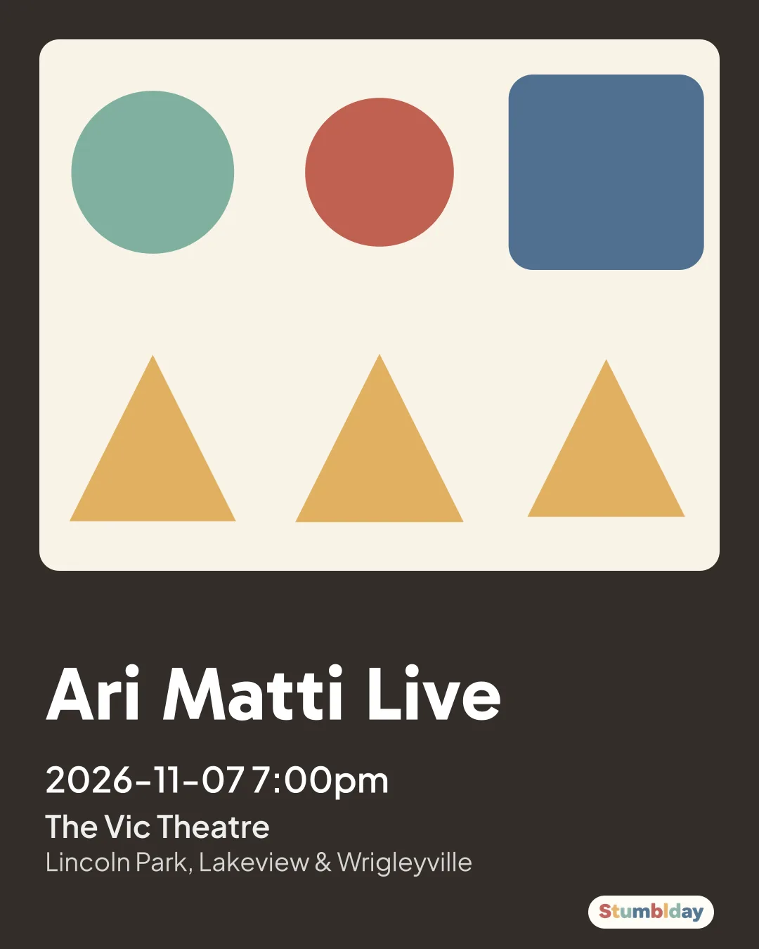 Flyer for Ari Matti Live: 2026-11-07 7:00pm at The Vic Theatre