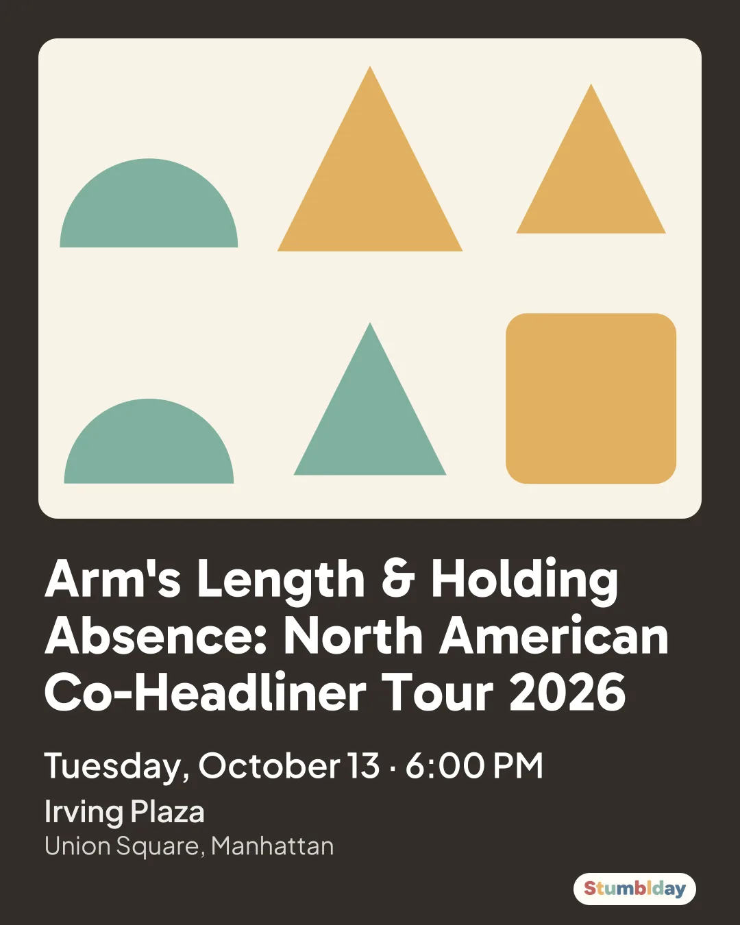 Flyer for Arm's Length & Holding Absence: North American Co-Headliner Tour 2026: Tuesday, October 13 · 6:00 PM at Irving Plaza