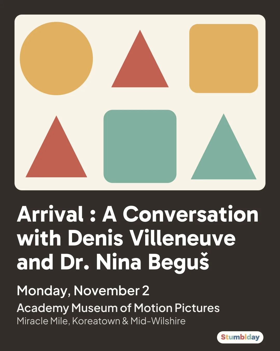 Flyer for Arrival : A Conversation with Denis Villeneuve and Dr. Nina Beguš: Monday, November 2 at Academy Museum of Motion Pictures
