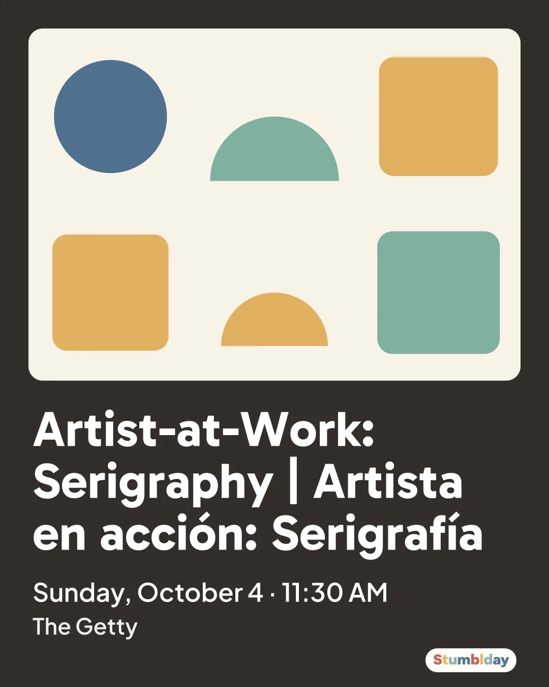 Flyer for Artist-at-Work: Serigraphy | Artista en acción: Serigrafía: Sunday, October 4 · 11:30 AM at The Getty