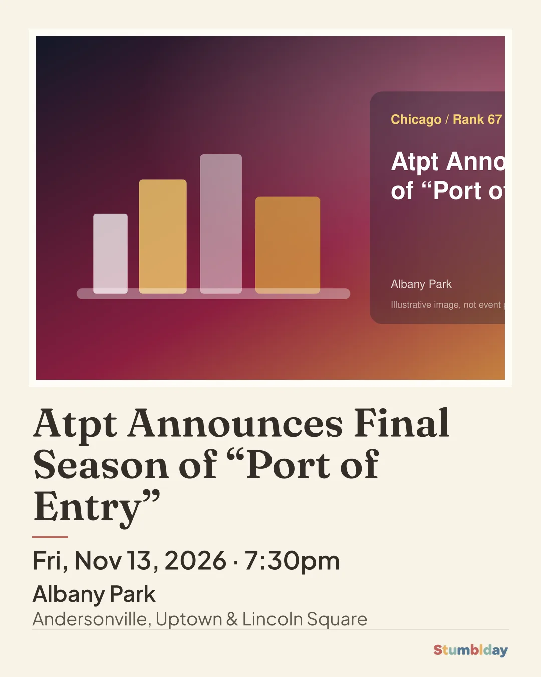 Flyer for Atpt Announces Final Season of “Port of Entry”: Fri, Nov 13, 2026 · 7:30pm at Albany Park