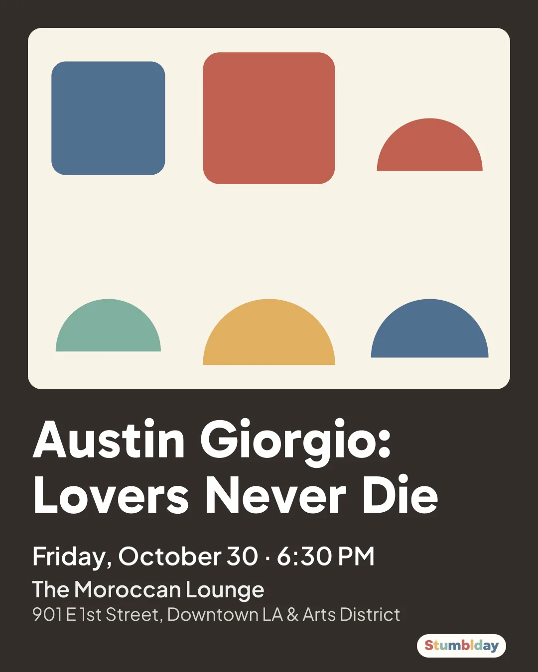 Flyer for Austin Giorgio: Lovers Never Die: Friday, October 30 ¡ 6:30 PM at The Moroccan Lounge