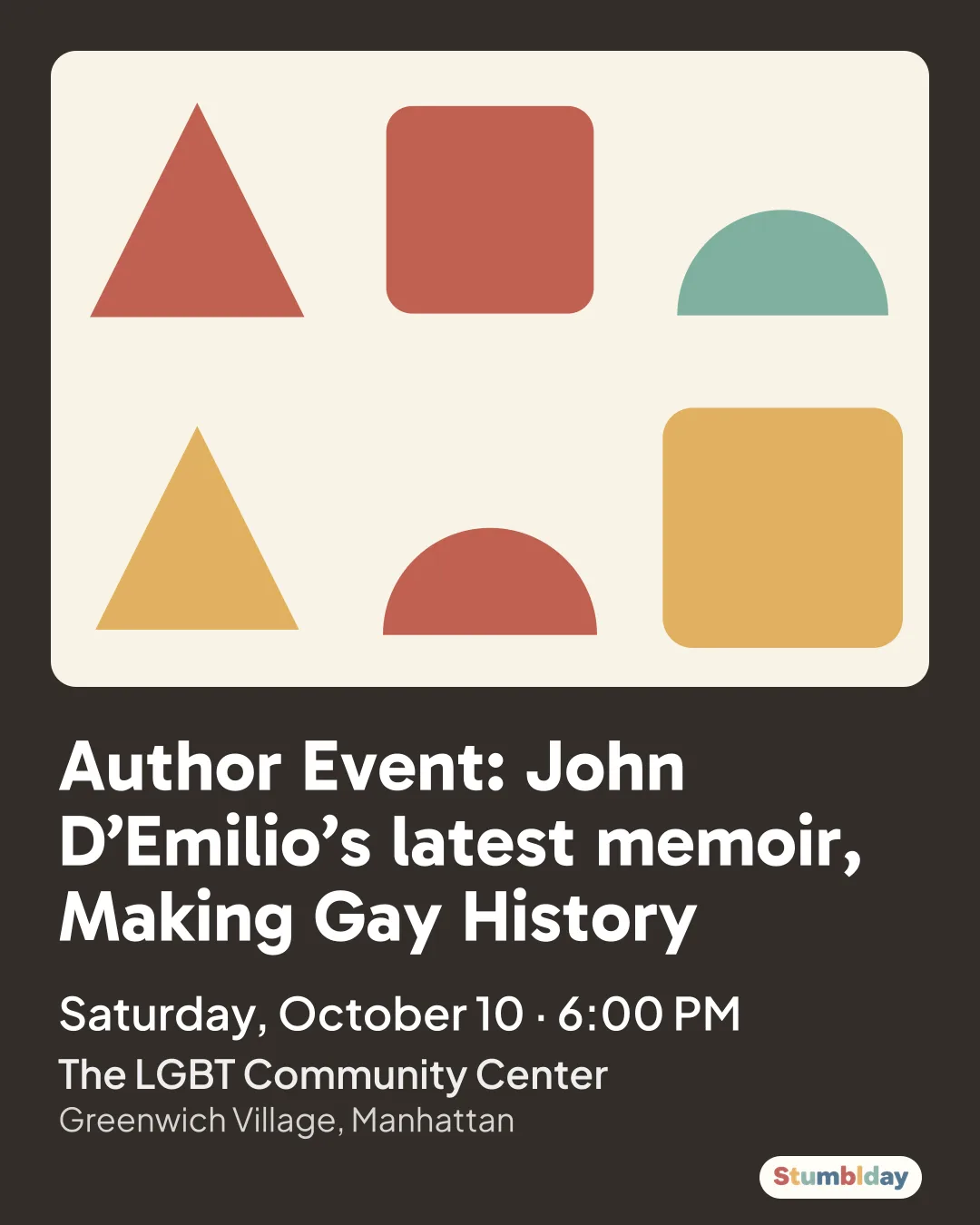 Flyer for Author Event: John D’Emilio’s latest memoir, Making Gay History: Saturday, October 10 · 6:00 PM at The LGBT Community Center