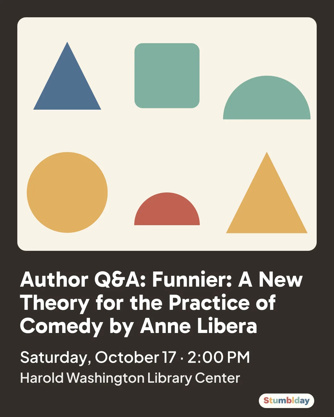Flyer for Author Q&A: Funnier: A New Theory for the Practice of Comedy by Anne Libera: Saturday, October 17 · 2:00 PM at Harold Washington Library Center