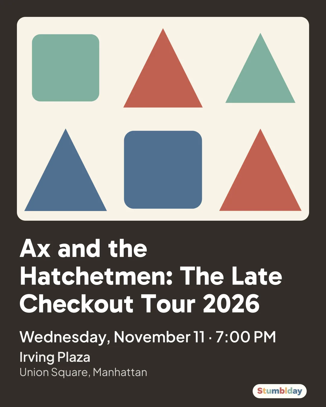 Flyer for Ax and the Hatchetmen: The Late Checkout Tour 2026: Wednesday, November 11 · 7:00 PM at Irving Plaza