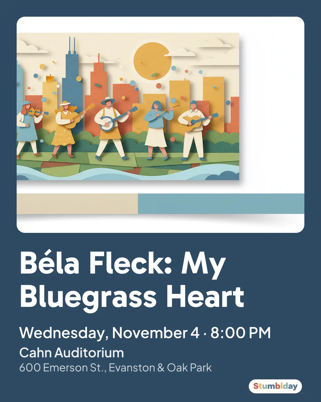 Flyer for Béla Fleck: My Bluegrass Heart: Wednesday, November 4 · 8:00 PM at Cahn Auditorium