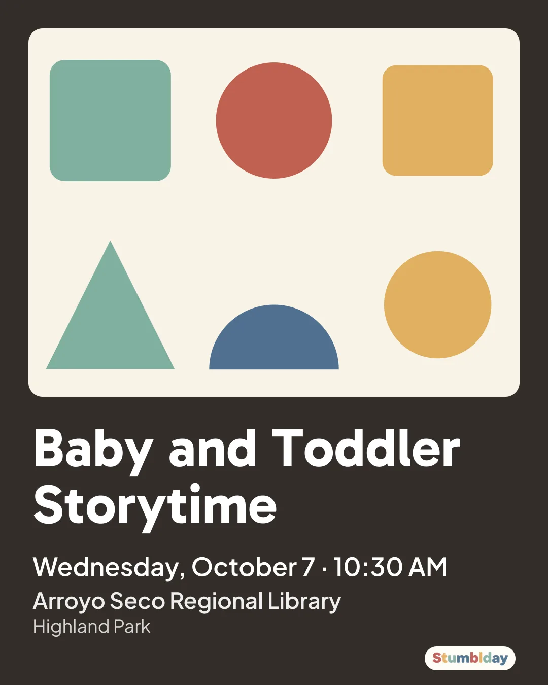 Flyer for Baby and Toddler Storytime: Wednesday, October 7 · 10:30 AM at Arroyo Seco Regional Library