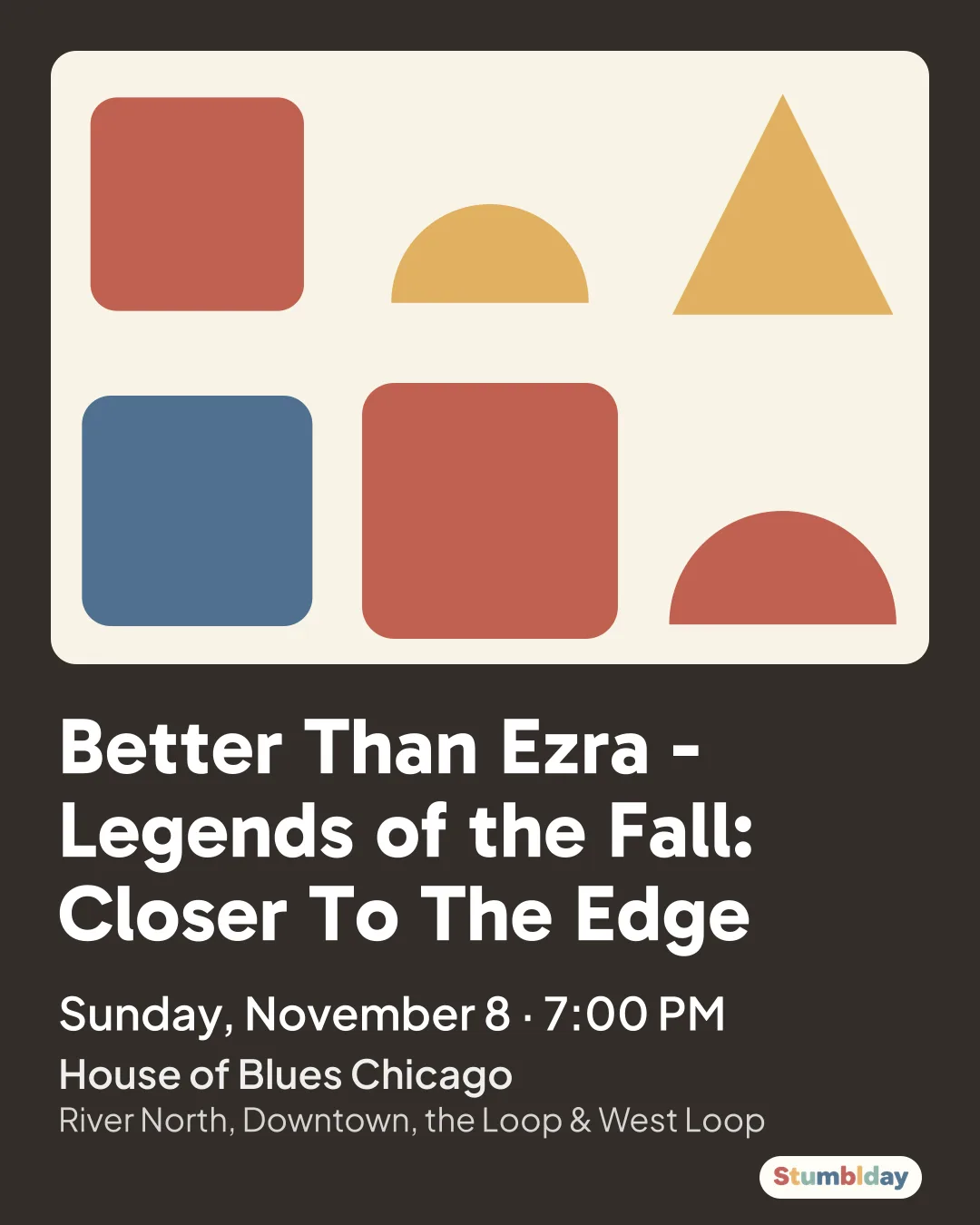 Flyer for Better Than Ezra - Legends of the Fall: Closer To The Edge: Sunday, November 8 · 7:00 PM at House of Blues Chicago
