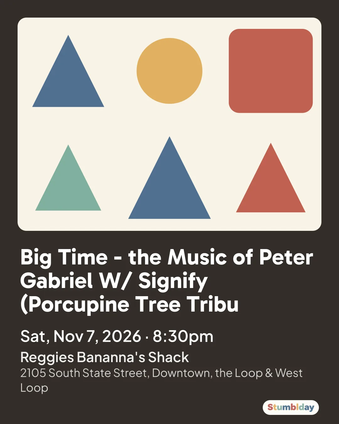 Flyer for Big Time - the Music of Peter Gabriel W/ Signify (Porcupine Tree Tribu: Sat, Nov 7, 2026 · 8:30pm at Reggies Bananna's Shack