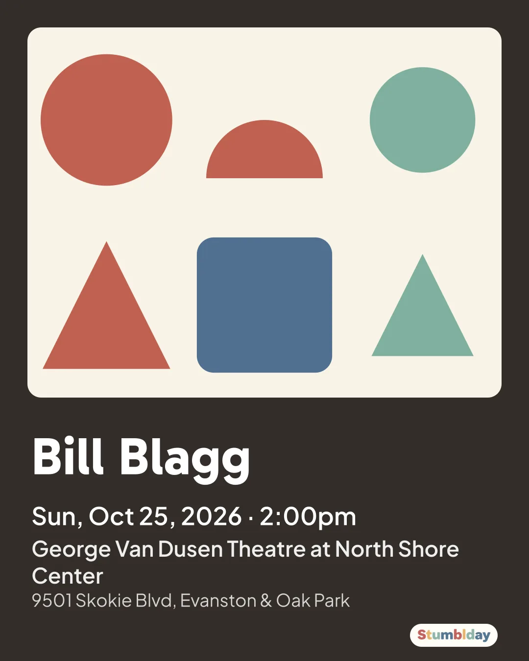 Flyer for Bill Blagg: Sun, Oct 25, 2026 · 2:00pm at George Van Dusen Theatre at North Shore Center
