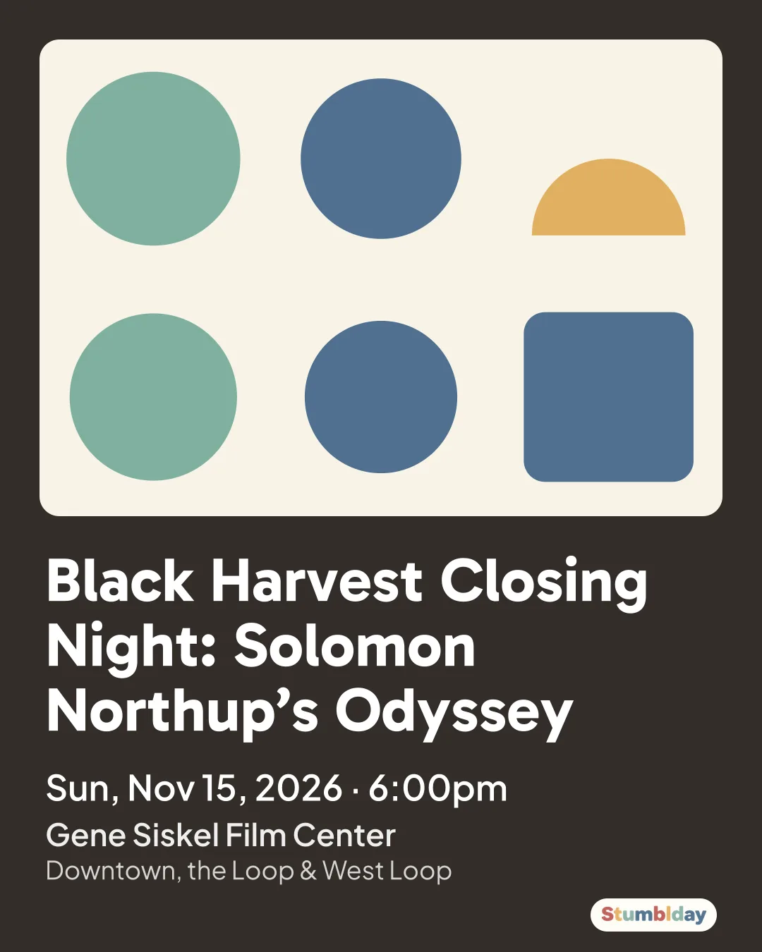 Flyer for Black Harvest Closing Night: Solomon Northup’s Odyssey: Sun, Nov 15, 2026 · 6:00pm at Gene Siskel Film Center