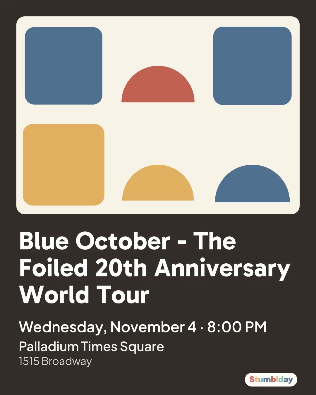 Flyer for Blue October - The Foiled 20th Anniversary World Tour: Wednesday, November 4 · 8:00 PM at Palladium Times Square