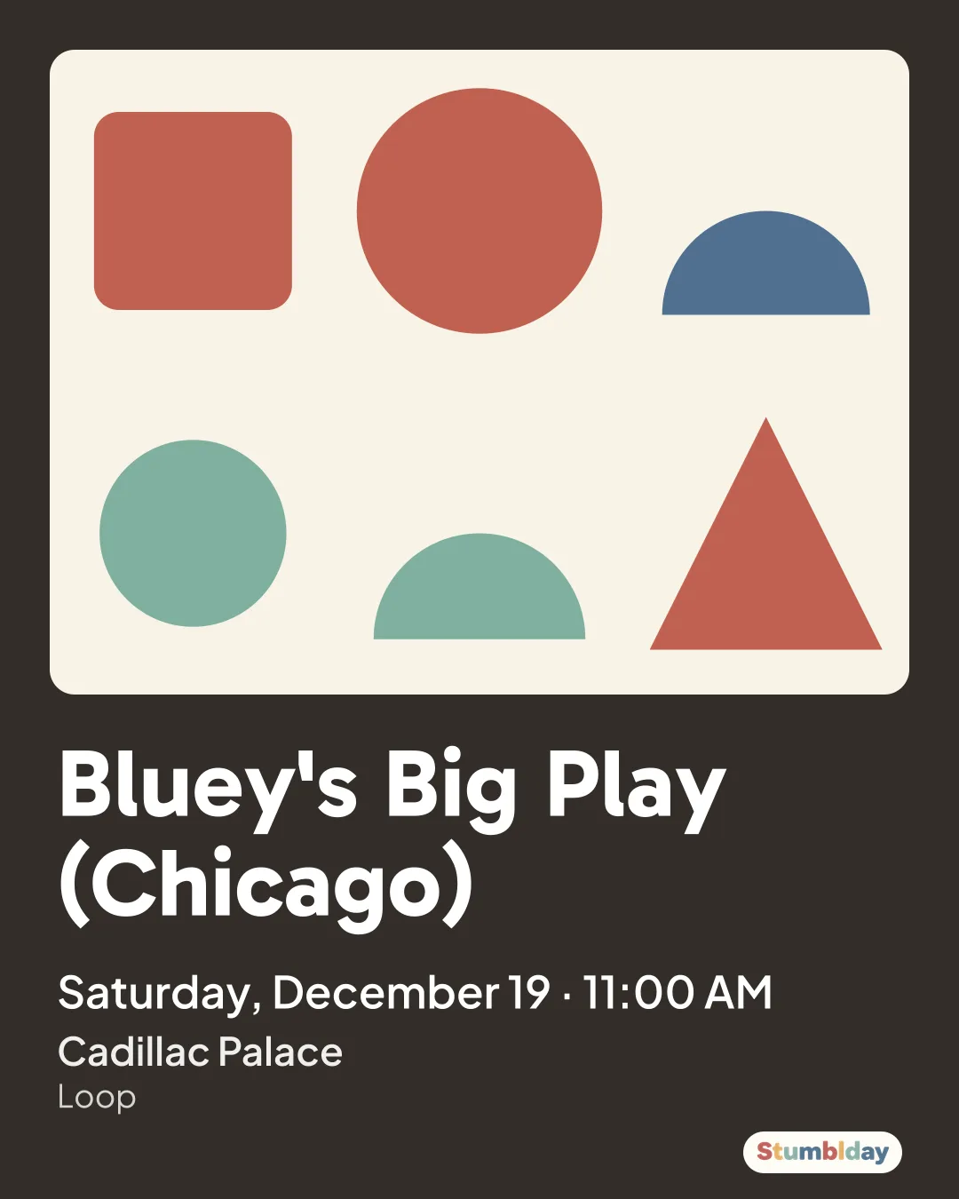 Flyer for Bluey's Big Play (Chicago): Saturday, December 19 · 11:00 AM at Cadillac Palace