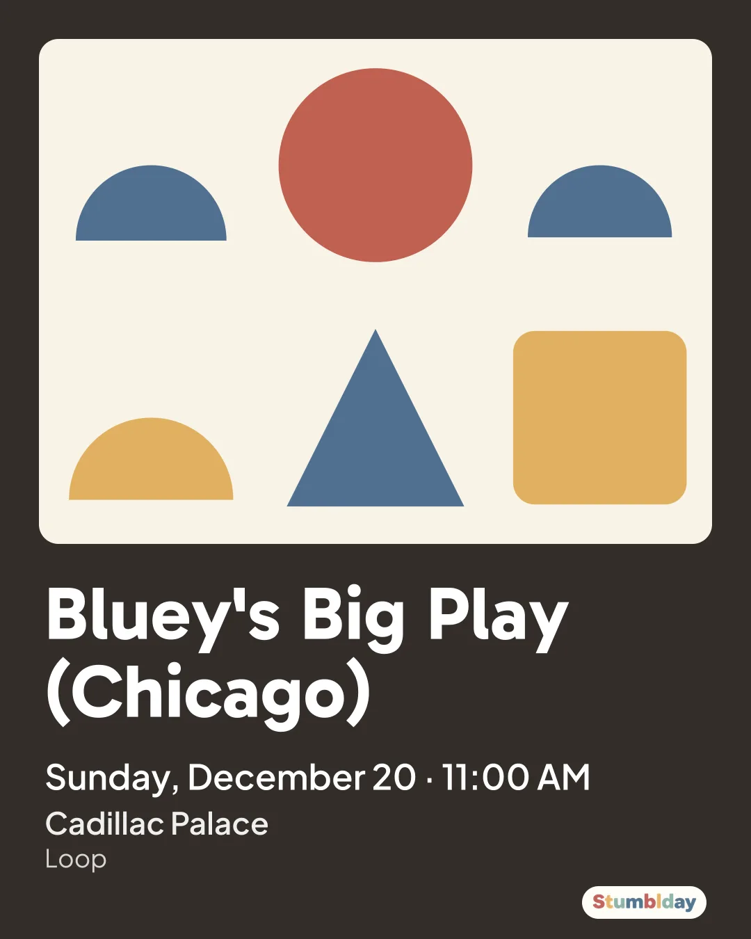 Flyer for Bluey's Big Play (Chicago): Sunday, December 20 · 11:00 AM at Cadillac Palace