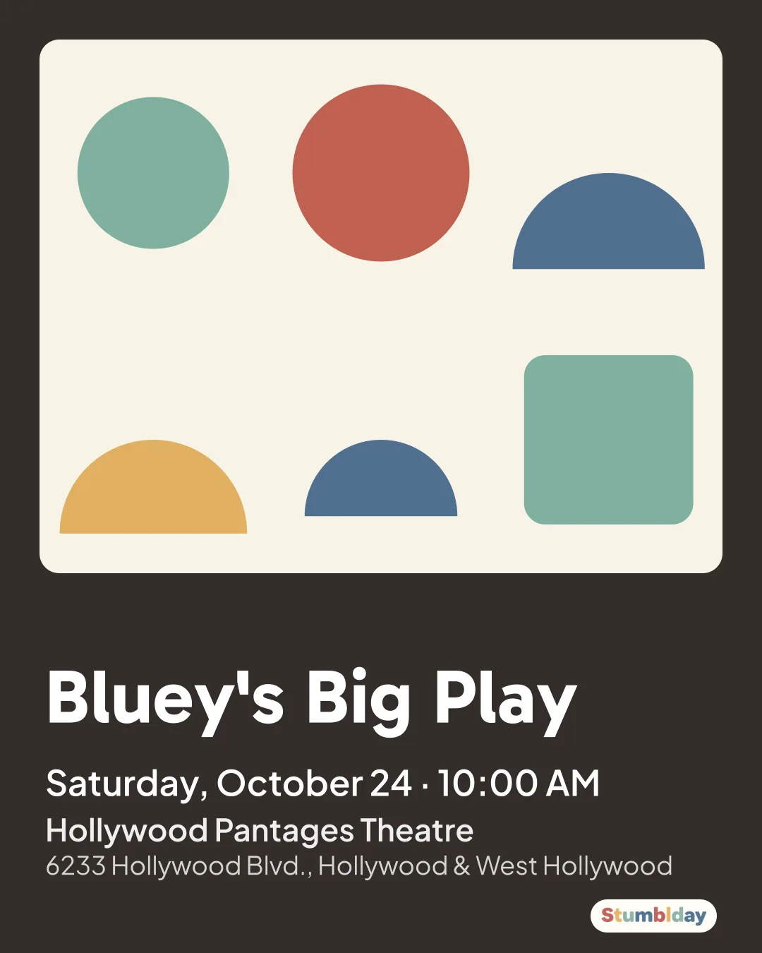Flyer for Bluey's Big Play: Saturday, October 24 · 10:00 AM at Hollywood Pantages Theatre