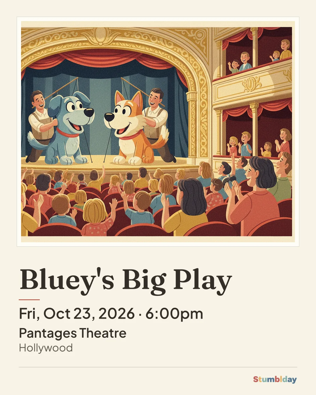 Flyer for Bluey's Big Play: Fri, Oct 23, 2026 · 6:00pm at Pantages Theatre