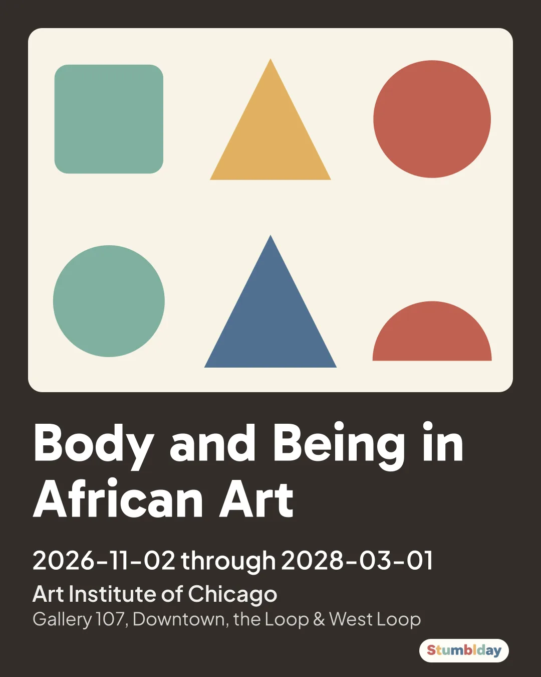 Flyer for Body and Being in African Art: 2026-11-02 through 2028-03-01 at Art Institute of Chicago