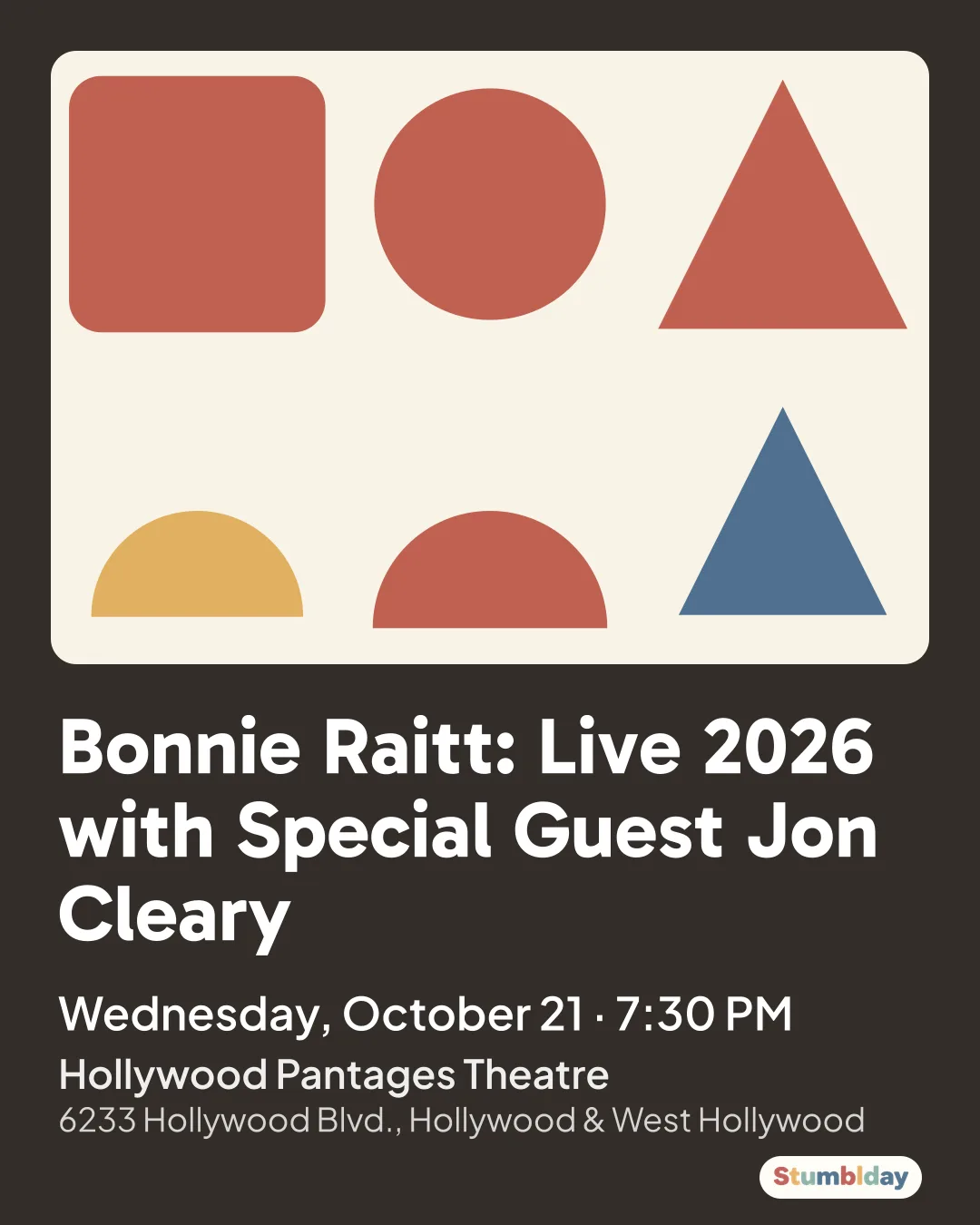Flyer for Bonnie Raitt: Live 2026 with Special Guest Jon Cleary: Wednesday, October 21 · 7:30 PM at Hollywood Pantages Theatre