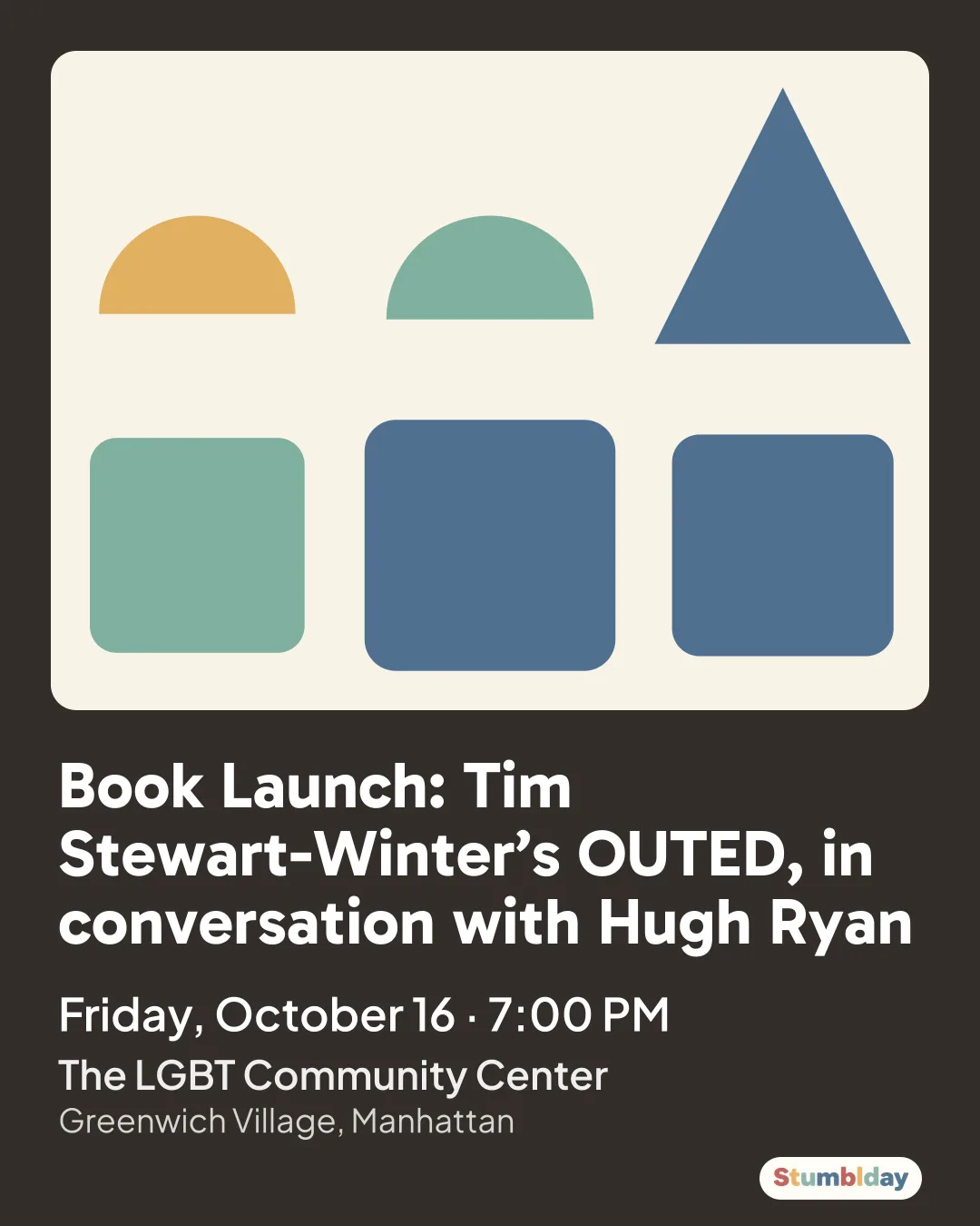 Flyer for Book Launch: Tim Stewart-Winter’s OUTED, in conversation with Hugh Ryan: Friday, October 16 · 7:00 PM at The LGBT Community Center