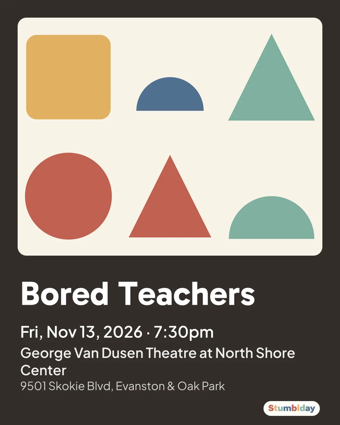 Flyer for Bored Teachers: Fri, Nov 13, 2026 · 7:30pm at George Van Dusen Theatre at North Shore Center