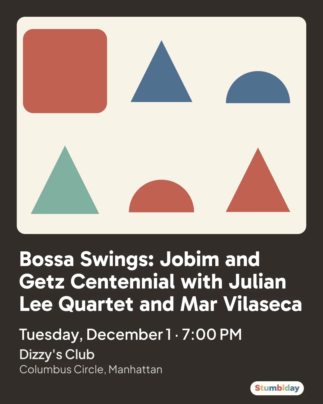 Flyer for Bossa Swings: Jobim and Getz Centennial with Julian Lee Quartet and Mar Vilaseca: Tuesday, December 1 · 7:00 PM at Dizzy's Club