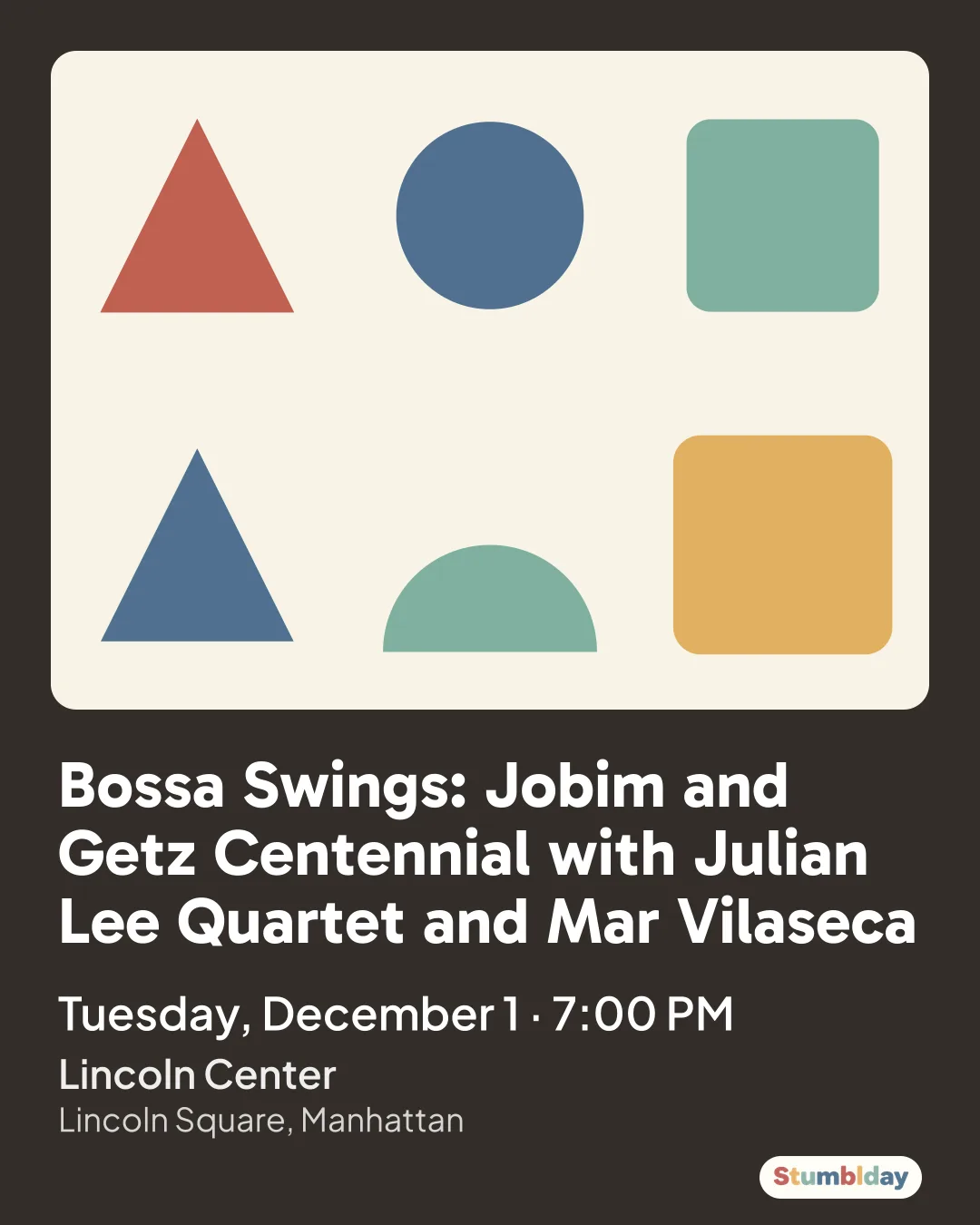 Flyer for Bossa Swings: Jobim and Getz Centennial with Julian Lee Quartet and Mar Vilaseca: Tuesday, December 1 · 7:00 PM at Lincoln Center
