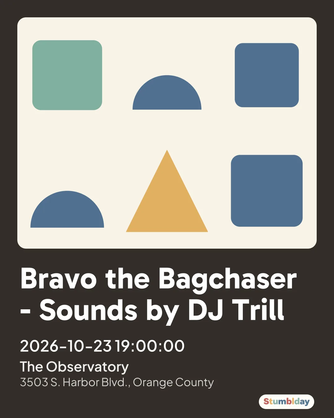 Flyer for Bravo the Bagchaser - Sounds by DJ Trill: 2026-10-23 19:00:00 at The Observatory