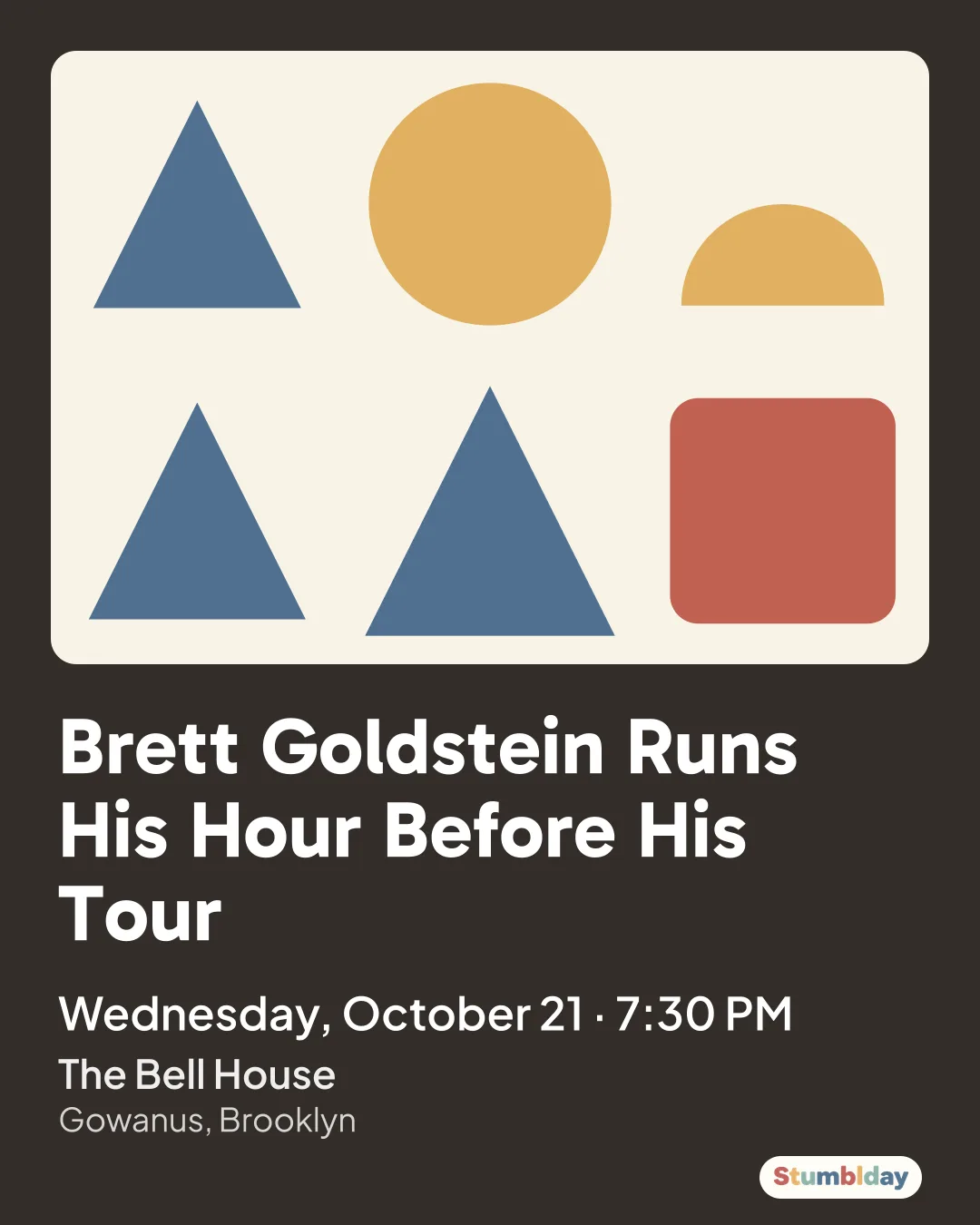 Flyer for Brett Goldstein Runs His Hour Before His Tour: Wednesday, October 21 · 7:30 PM at The Bell House